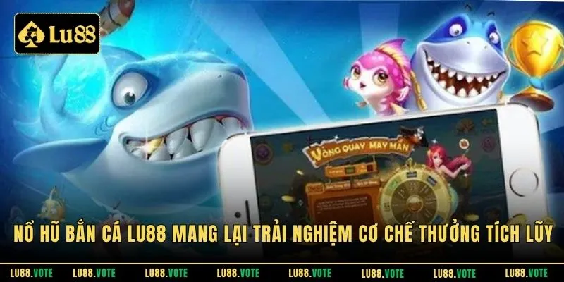 Nổ hũ bắn cá LU88